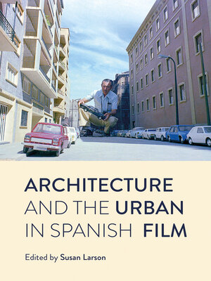 cover image of Architecture and the Urban in Spanish Film